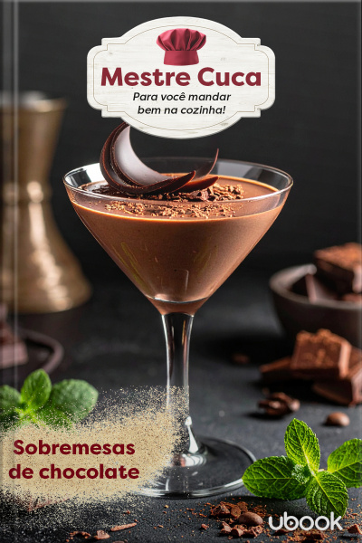 Mestre Cuca: Para você mandar bem na Cozinha! Sobremesas de Chocolate
