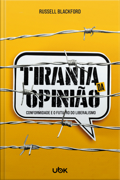 Tirania da opinião: conformidade e o futuro do liberalismo