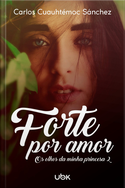 Os olhos da minha princesa 2: forte por amor