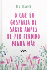 O que eu gostaria de saber antes de ter perdido minha mãe
