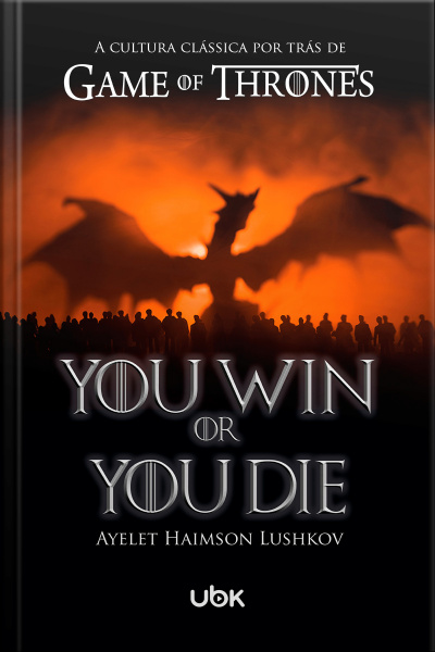 You Win or You Die: a cultura clássica por trás de Game of Thrones